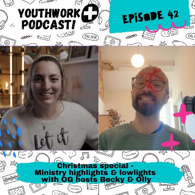 Ep 42 - OG hosts Olly & Becky share some highlights and lowlights of youth/kids ministry