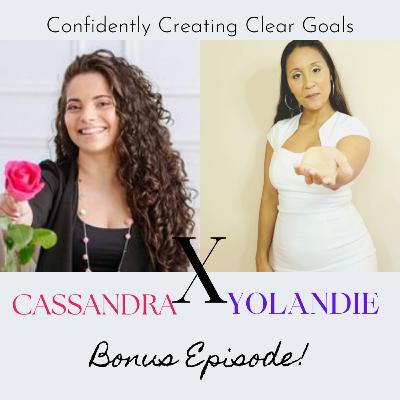 Confidently Creating Clear Goals W/ Cassandra Rosa Confidently Creating Clear Goals W/ Cassandra Rosa