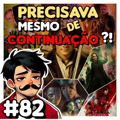 #82 - Continuações Que NÃO Deveriam EXISTIR 🧐 (EXCLUSIVO DE ÁUDIO) #82 - Continuações Que NÃO Deveriam EXISTIR 🧐 (EXCLUSIVO DE ÁUDIO)
