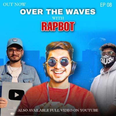 Over The Waves With RapBot Over The Waves With RapBot