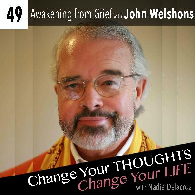 Awakening from Grief with John E. Welshons Awakening from Grief with John E. Welshons