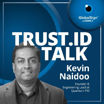 Why Shorter Certificate Lifespans are a Hidden Security Opportunity with Kevin Naidoo of Quantum PKI