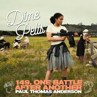 Episodio 149. ONE BATTLE AFTER ANOTHER de Paul Thomas Anderson
