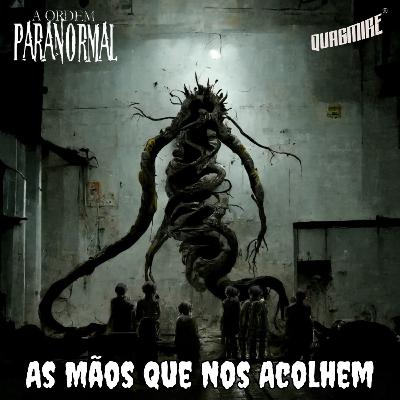 Ordem Paranormal (RPG) - One Shot - As Mãos que Nos Acolhem