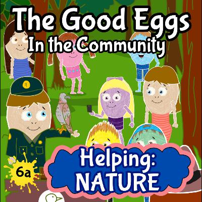 The Good Eggs in the Community | Helping Nature Part 1