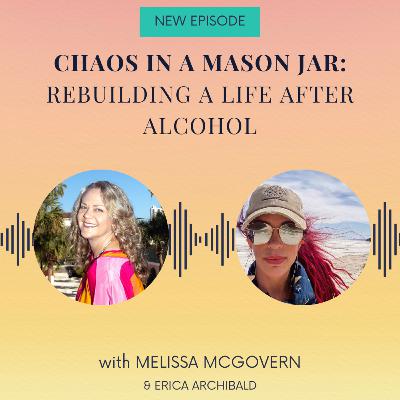 Chaos in a Mason Jar: Rebuilding a Life After Alcohol