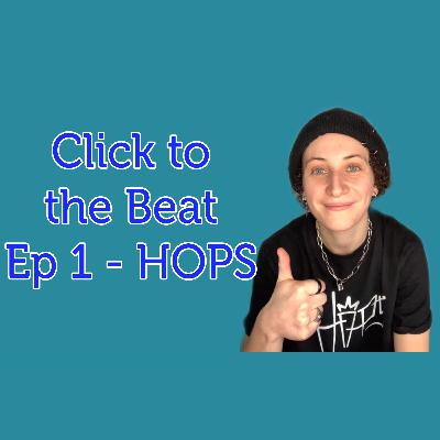 Click to the Beat Ep 1 - HOPS Click to the Beat Ep 1 - HOPS