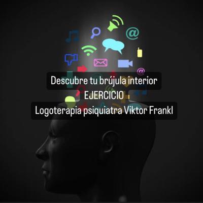 Descubre tu brújula interior: Explorando tus valores fundamentales (Logotrapia psiquiatra Viktor Frankl)