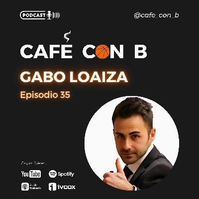 Ep.35 - Gabo Loaiza