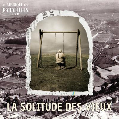 La Solitude des Vieux
