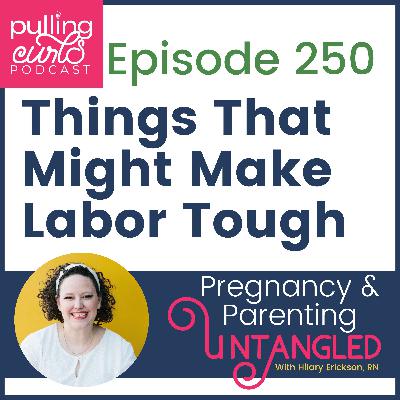 Things That Might Make Labor Tough - 250