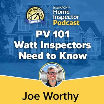 Episode 767: PV 101 Watt Inspectors Need to Know