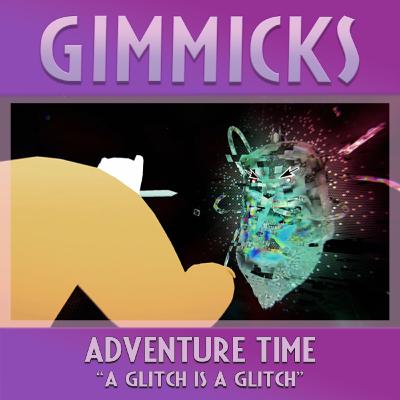 ADVENTURE TIME glitches out (with Tommy Proffitt)