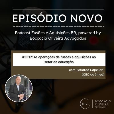 #EP17: As operações de fusões e aquisições no setor de educação, com Eduardo Capellari (CEO da IMED) #EP17: As operações de fusões e aquisições no setor de educação, com Eduardo Capellari (CEO da IMED)