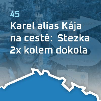 #45: Kája na cestě: Stezka 2x kolem dokola