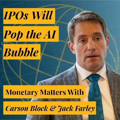 Why Carson Block Won’t Short AI Names Until the IPOs Begin & Muddy Waters’ Pivot to Long Resources Stocks & S&P 500 Momentum Why Carson Block Won’t Short AI Names Until the IPOs Begin & Muddy Waters’ Pivot to Long Resources Stocks & S&P 500 Momentum