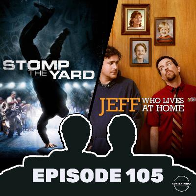 105. Stomp the Yard & Jeff, Who Lives at Home 105. Stomp the Yard & Jeff, Who Lives at Home