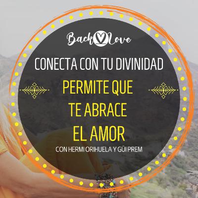 PERMITE QUE TE ABRACE EL AMOR - BACK2LOVE.ES