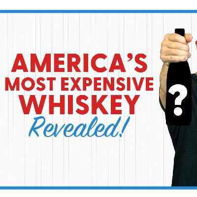 America's MOST EXPENSIVE Whiskey Revealed!