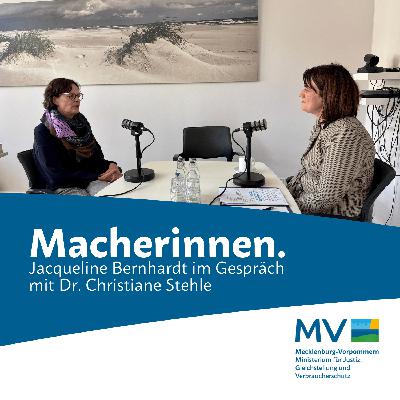 Macherinnen. Jacqueline Bernhardt im Gespräch mit Dr. Christiane Stehle