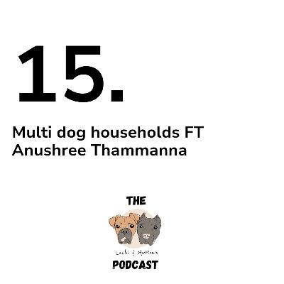 15: Multi dog households FT Anushree Thammanna