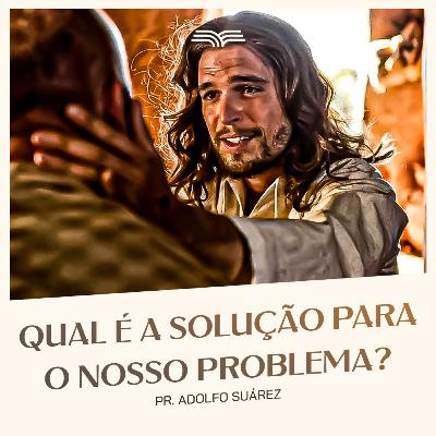 Qual é a solução para o nosso problema?