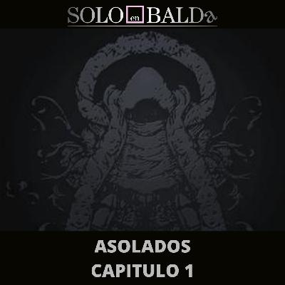 Asolados - Capitulo 1