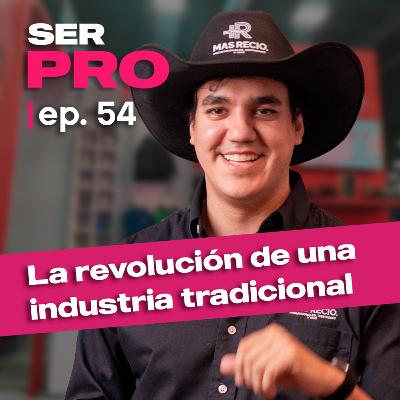 #54. "MÁS RECIO", la evolución de una industria tradicional