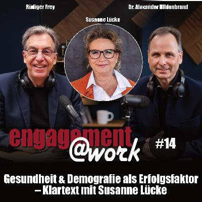 EngagementAtWork Folge #14-1: Gesundheit und Demographie als Erfolgsfaktor EngagementAtWork Folge #14-1: Gesundheit und Demographie als Erfolgsfaktor