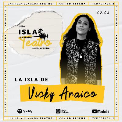 La Isla de Vicky Araico EP2x23