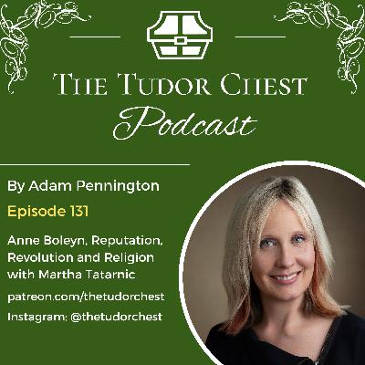 Anne Boleyn - Reputation, Revolution and Religion, with Martha Tatarnic Anne Boleyn - Reputation, Revolution and Religion, with Martha Tatarnic