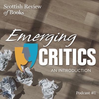 Episode 1 – Emerging Critics, part 1 – An Introduction Episode 1 – Emerging Critics, part 1 – An Introduction