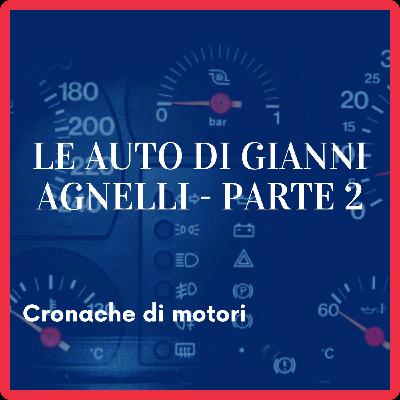 Episode 2: Le auto di Gianni Agnelli - 2 Parte