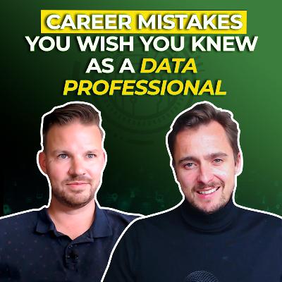 EP 33: Top Career Mistakes Data Professionals Wish They'd Avoided - Interview with Guido de Vries