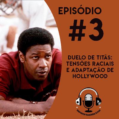 DUELO DE TITÃS: TENSÕES RACIAIS E ADAPTAÇÃO DE HOLLYWOOD - Esporte Também é Pop #3