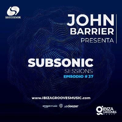Subsonic | Sessions Episodio #037 by John Barrier