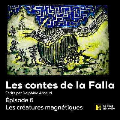 6 - Les créatures magnétiques
