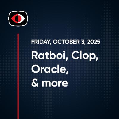 Ratboi, Clop, Oracle, svgs, Impact Solutions, The Pentagon, Open AI, Josh Marpet... - SWN #517