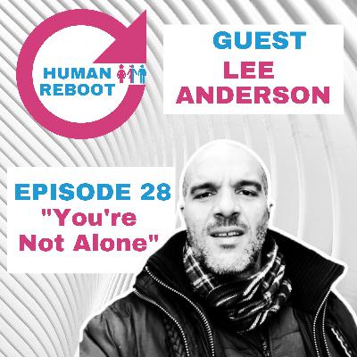 You're Not Alone With Lee Anderson