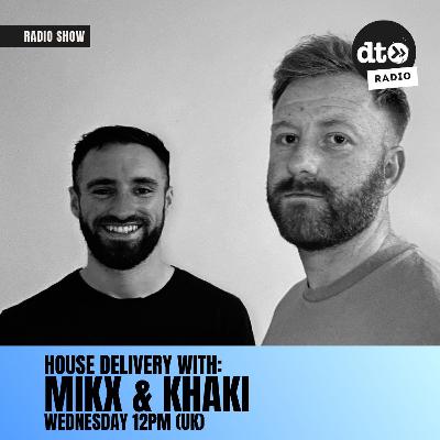 House Delivery with Mikx & Khaki