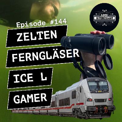 #144 Zelten, Ferngläser, ICE L, Gamer