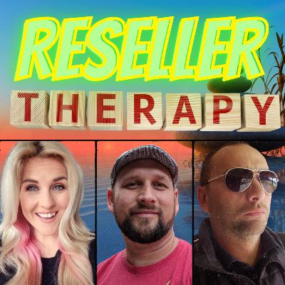 S7E6: Reseller Therapy | Let's Talk About Needy Customers