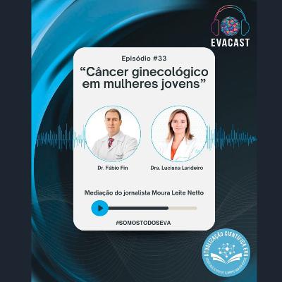 #33 - Câncer ginecológico em mulheres jovens