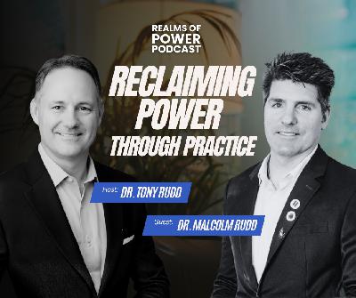 Reclaiming Power Through Practice: The Chiropractic Journey of Dr. Malcolm Rudd