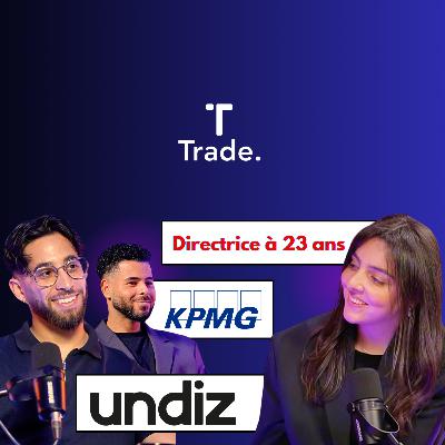 Comment devenir DIRECTRICE dans un GRAND GROUPE à seulement 23 ans ? - TradeTalk #13
