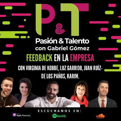 Pasión y Talento programa 83 - Feedback en la empresa.