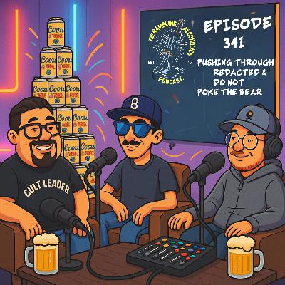 RAP EP.341 PUSHING THROUGH, REDACTED & DO NOT POKE THE BEAR