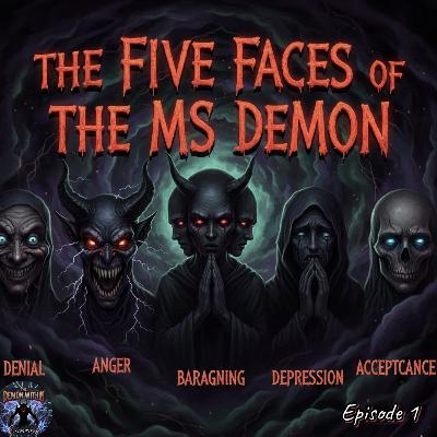 The Five Faces Of The MS Demon (Episode 1)