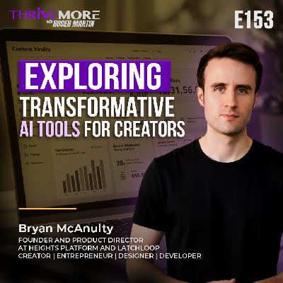 E153: Bryan McAnulty: The Founder of Heights Platform on AI's Impact in the Creative Industry E153: Bryan McAnulty: The Founder of Heights Platform on AI's Impact in the Creative Industry