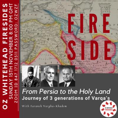 "From Persia to the Holy Land: Journey of 3 generations of Varqa’s", by Faraneh Vargha-Khadem "From Persia to the Holy Land: Journey of 3 generations of Varqa’s", by Faraneh Vargha-Khadem
